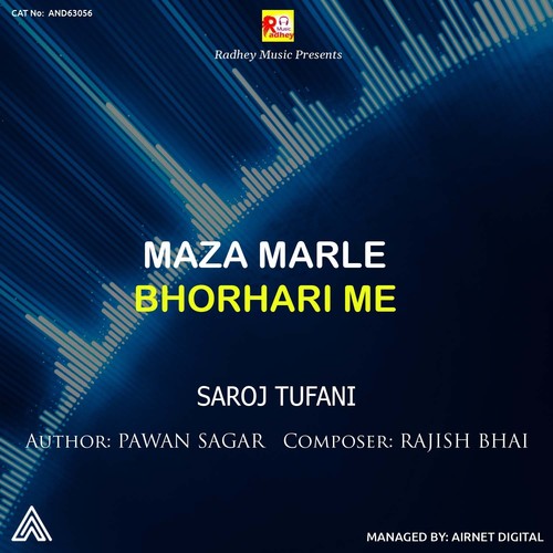 Maza Marle Bhorhari Me