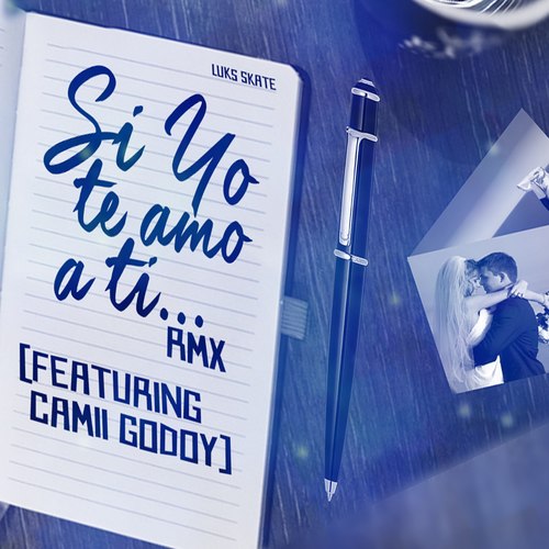 Si Yo Te Amo a Ti (feat. Camii Godoy) [Remix]