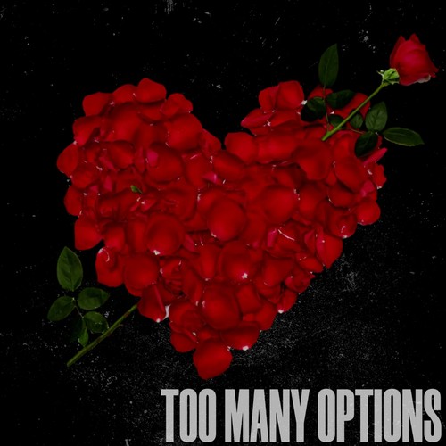 Too Many Options (Explicit)