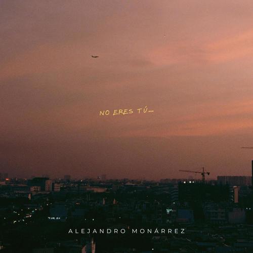No eres tú
