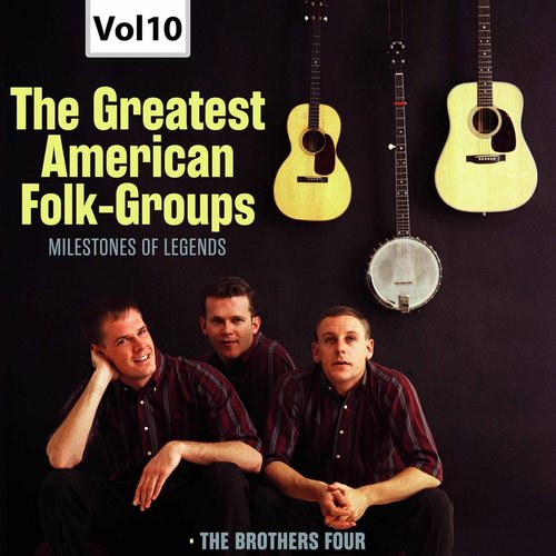 Milestones of Legends: The Greatest American Folk-Groups, Vol. 10