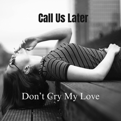 Don't Cry My Love