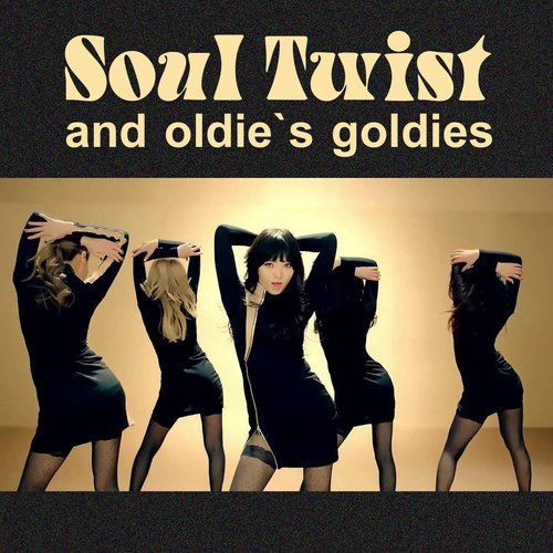 Soul Twist and Oldie`s Goldies