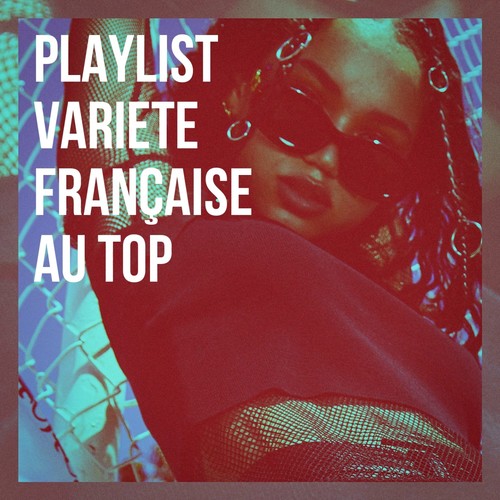 Playlist variété française au top