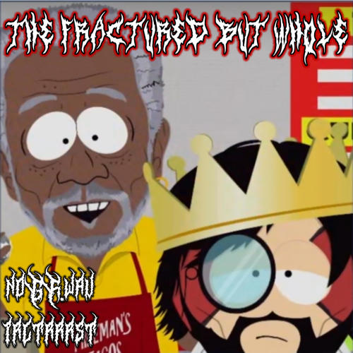 The Fractured But Whole (feat. irltrrrst) [Explicit]