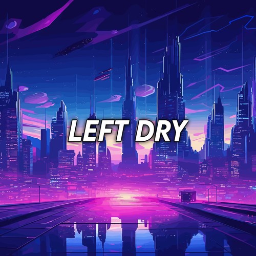 Left Dry