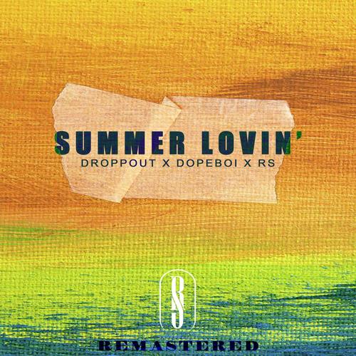 Summer Lovin' (feat. Droppout & Dopeboi)