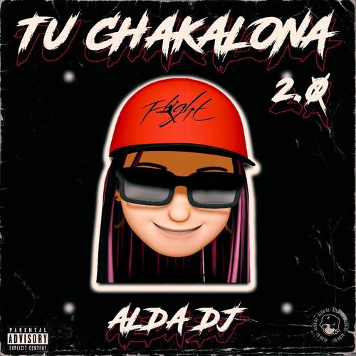 Tu Chakalona 2.0 (Explicit)