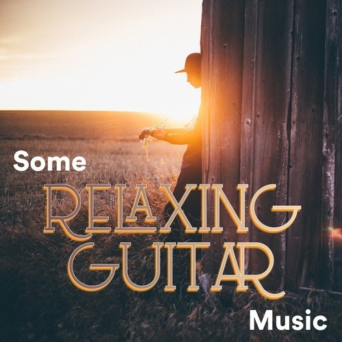Some Relaxing Guitar Music