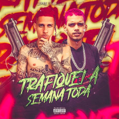 TRAFIQUEI A SEMANA TODA (Explicit)