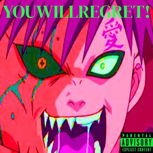 YouWillRegret! (Explicit)