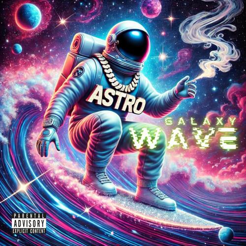 Galaxy Wave (Explicit)