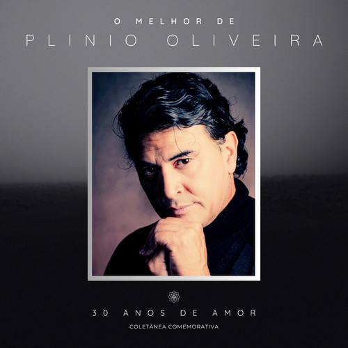 O Melhor de Plinio Oliveira - 30 Anos de Amor