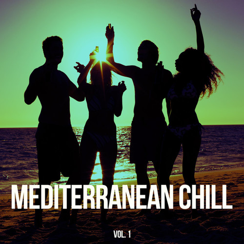 Mediterranean Chill, Vol. 1 (Explicit)