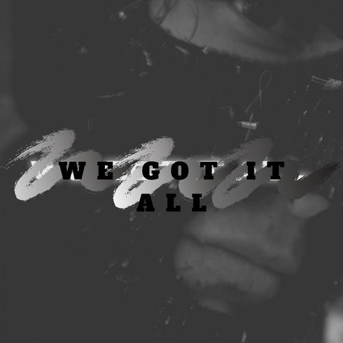 We Got It All (Explicit)