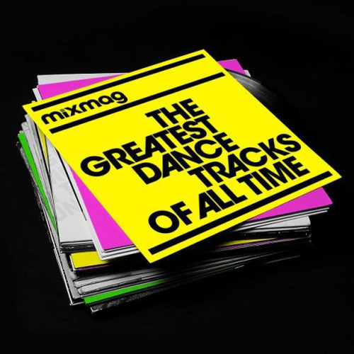 Mixmag - The Greatest Dance Tracks Of All Time