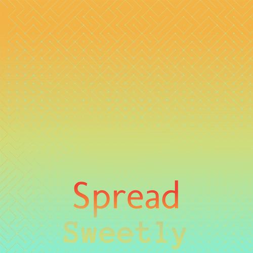 Spread Sweetly