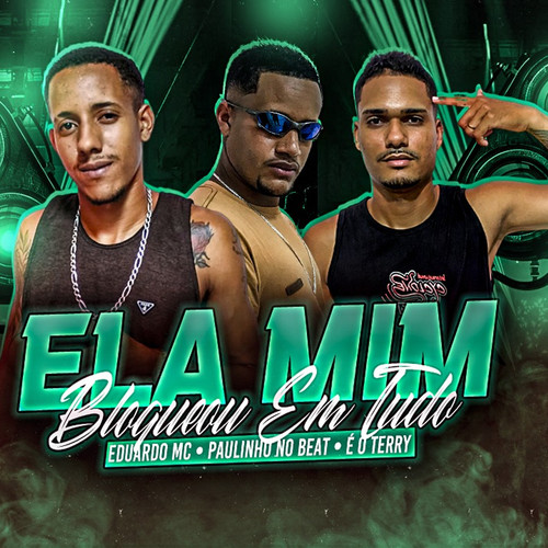 Ela Mim Bloqueou em Tudo (Explicit)