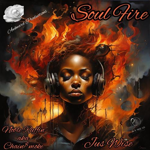 Soul Fire (feat. Jus Wise & Arch Bishop) [Explicit]