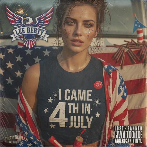 I Came 4th In July (feat. Lee Berty) [Explicit]