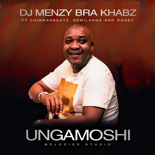 Ungamoshi (feat. ChirnanBeatz, SemiLanga & Rosey) [Explicit]