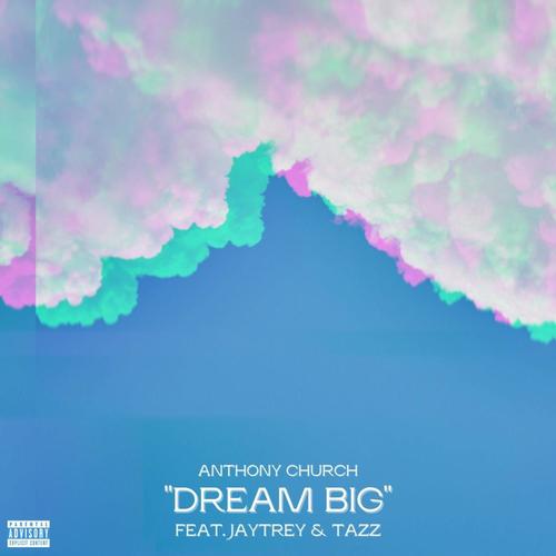 Dream Big (feat. JayTrey & Tazz) [Explicit]