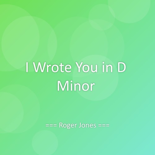 I Wrote You in D Minor