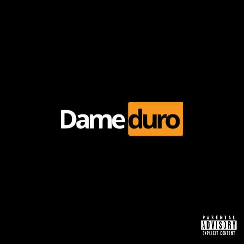 DAME DURO (feat. DAVEEE) [Explicit]