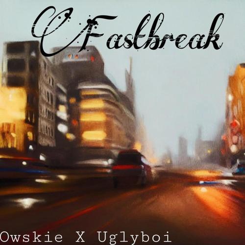 FastBreak (feat. Uglyboi) [Explicit]