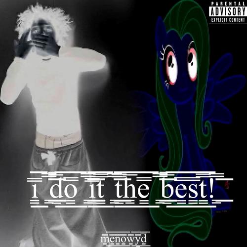 i do it the best (Explicit)