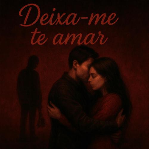 Deixa me te amar