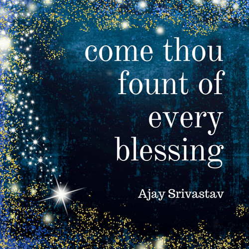 Come Thou Fount of Every Blessing