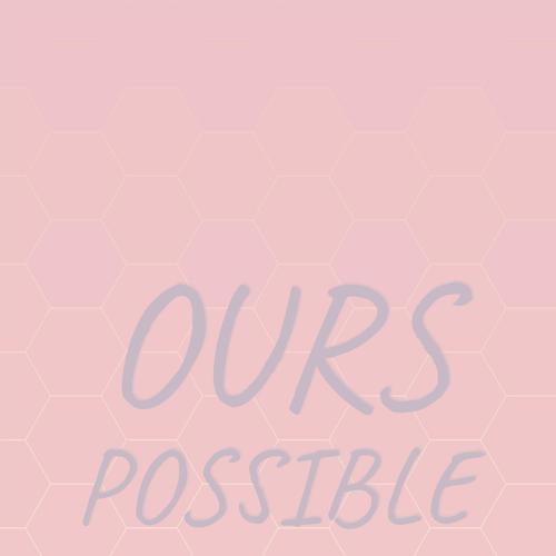 Ours Possible