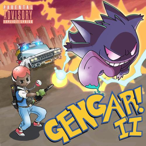 GENGAR! II (Explicit)