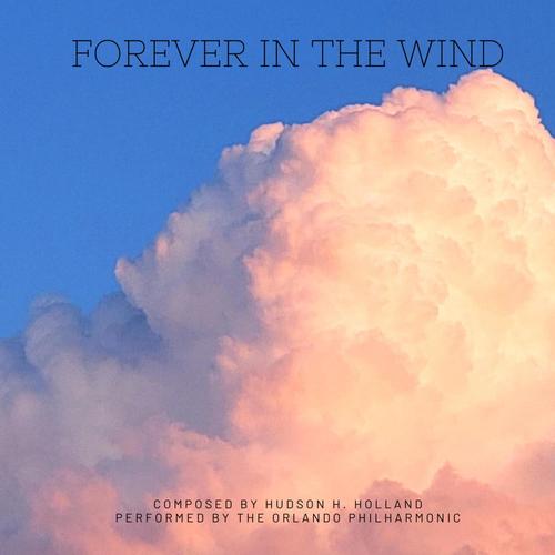 Forever in the Wind, (Op. 2) (feat. Orlando Philharmonic Orchestra)