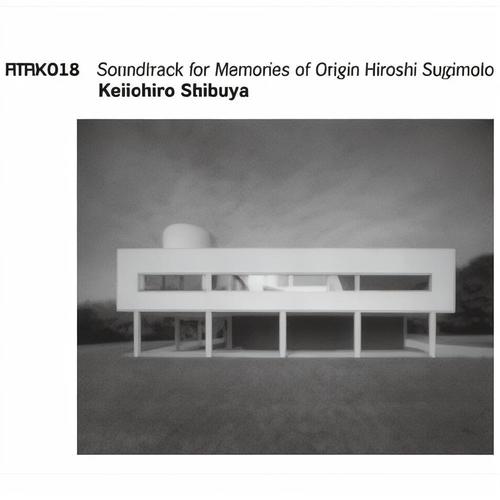 ATAK018 Soundtrack for Memories of Origin Hiroshi Sugimoto