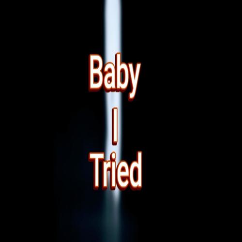 Baby I Tried