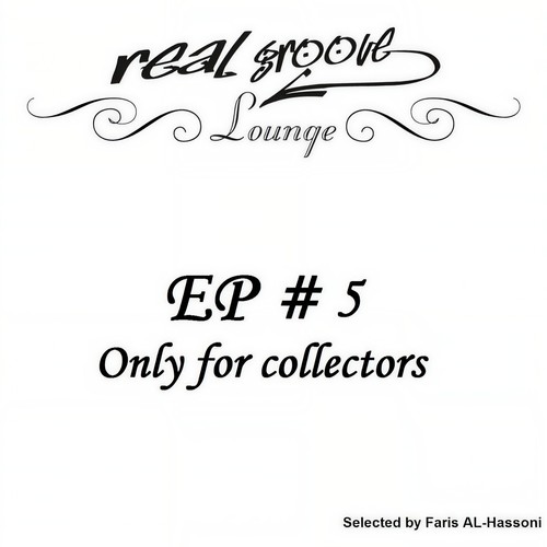 Real Groove Lounge, Vol. 5 (Only for Collectors, Selected By Faris Al-Hassoni)