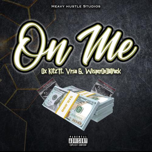 On Me (feat. Vrsa & wisperondatrack) [Explicit]