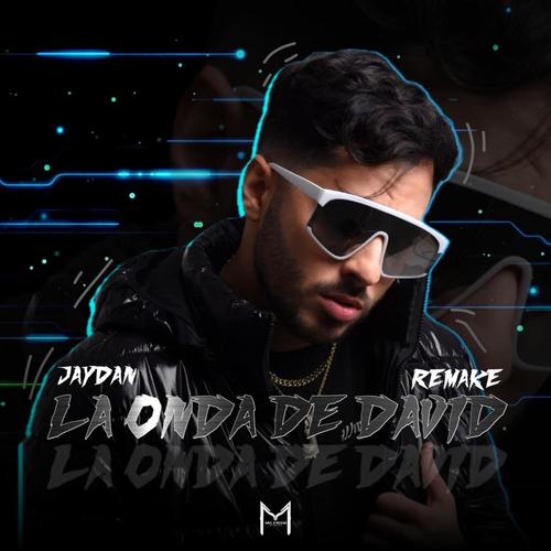 LA ONDA DE DAVID (REMAKE) (feat. Jaydan) [Special Version]
