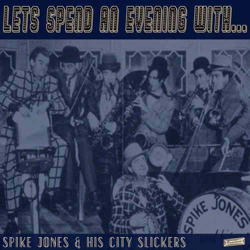 Let's Spend an Evening with Spike Jones and his City Slickers