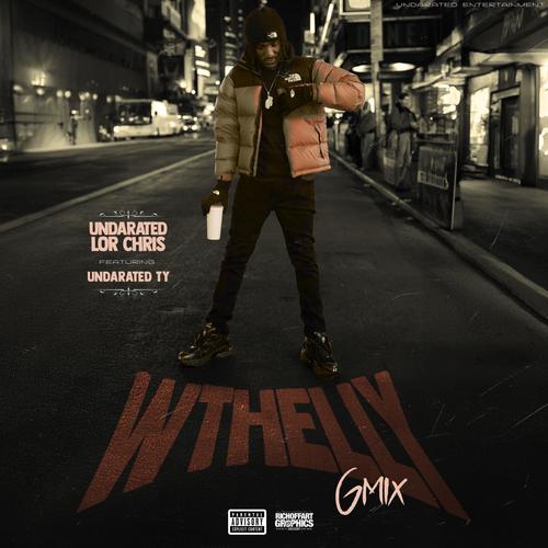 WTHELLY (GMix) (feat. UndaRated Ty) [Explicit]