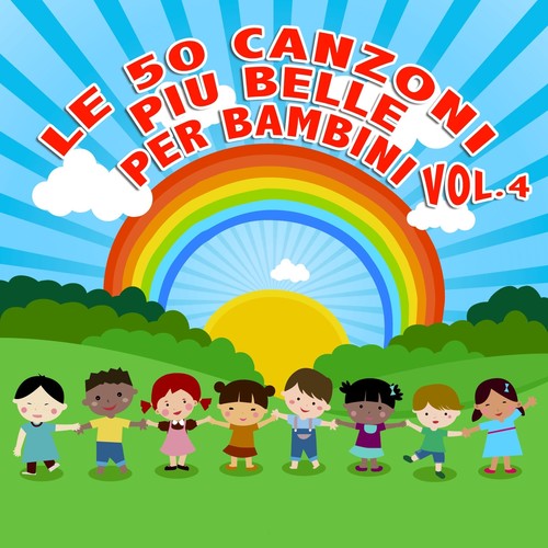 Le 50 Canzoni piu' belle per bambini Vol.4