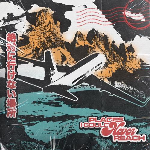 Places I Could Never Reach