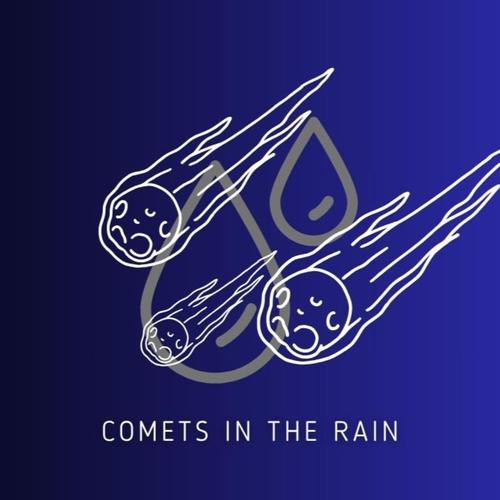 Comets In The Rain