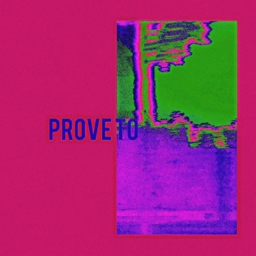 PROVE TO
