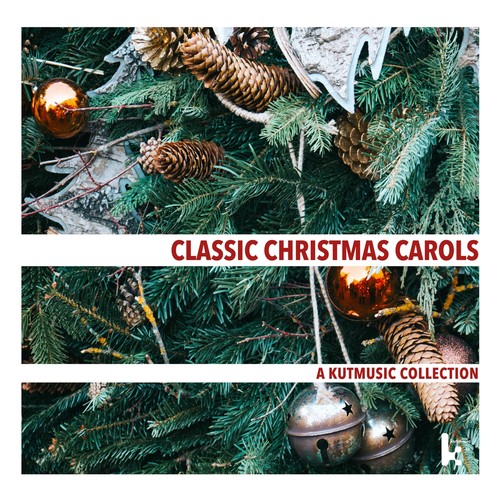 Classic Christmas Carols (A Kutmusic Collection)