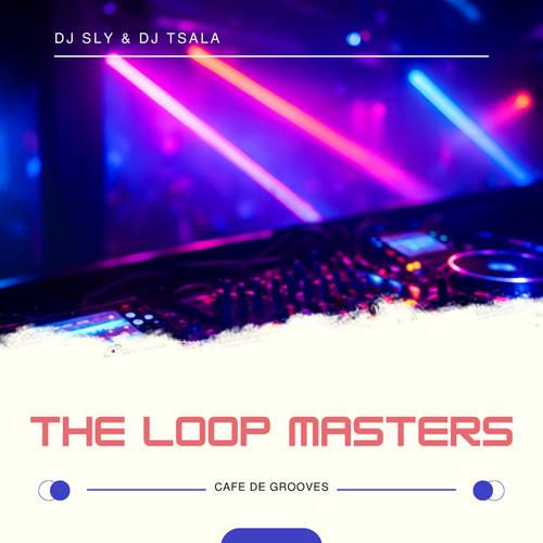 The Loop Masters Cafe De Grooves