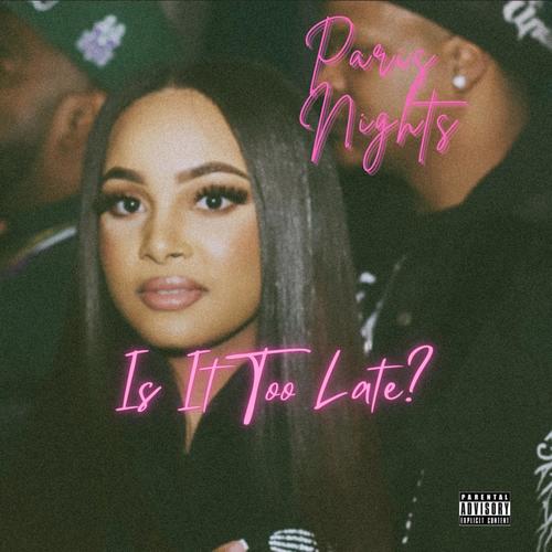Is It Too Late (Explicit)