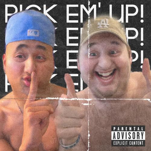Pick Em' Up! (feat. WHYL) [Explicit]